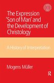 The Expression Son of Man and the Development of Christology (eBook, ePUB)