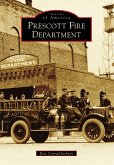 Prescott Fire Department (eBook, ePUB)
