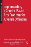 Implementing a Gender-Based Arts Program for Juvenile Offenders (eBook, PDF)