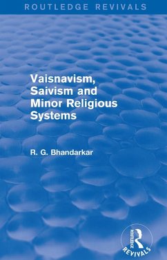 Vaisnavism, Saivism and Minor Religious Systems (Routledge Revivals) (eBook, PDF) - Bhandarkar, R G