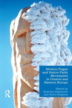 Modern Pagan and Native Faith Movements in Central and Eastern Europe (eBook, PDF) - Aitamurto, Kaarina; Simpson, Scott