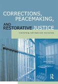 Corrections, Peacemaking and Restorative Justice (eBook, ePUB) Corrections, Peacemaking and Restorative Justice (eBook, ePUB)