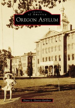 Oregon Asylum (eBook, ePUB) - Goeres-Gardner, Diane L.