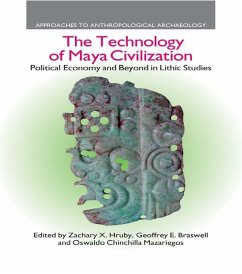 The Technology of Maya Civilization (eBook, ePUB) - Hruby, Zachary X.; Braswell, Geoffrey E.; Chinchilla Mazariegos, Oswaldo
