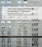 The International Political Economy of Transition (eBook, ePUB) The International Political Economy of Transition (eBook, ePUB)