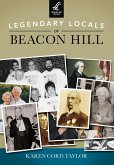 Legendary Locals of Beacon Hill (eBook, ePUB)