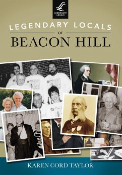 Legendary Locals of Beacon Hill (eBook, ePUB) - Taylor, Karen Cord