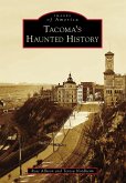 Tacoma's Haunted History (eBook, ePUB)