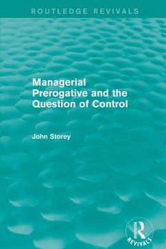 Managerial Prerogative and the Question of Control (Routledge Revivals) (eBook, ePUB) - Storey, John