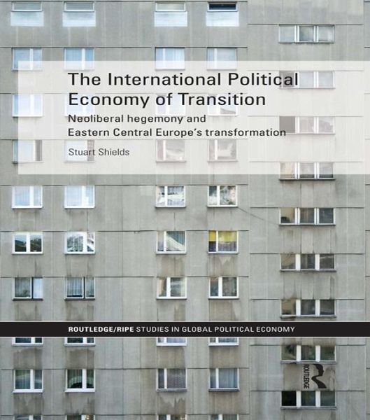 The International Political Economy of Transition (eBook, PDF) The International Political Economy of Transition (eBook, PDF)
