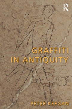 Graffiti in Antiquity (eBook, ePUB) - Keegan, Peter