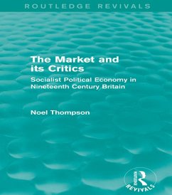 The Market and its Critics (Routledge Revivals) (eBook, PDF) - Thompson, Noel