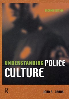 Understanding Police Culture (eBook, ePUB) - Crank, John P.