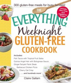 The Everything Weeknight Gluten-Free Cookbook (eBook, ePUB) - Gallam, Claire