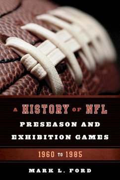 Cover A History of NFL Preseason and Exhibition Games (eBook, ePUB)
