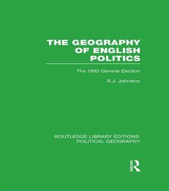 The Geography of English Politics (eBook, PDF) - Johnston, R. J.