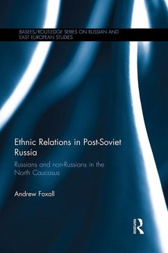 Ethnic Relations in Post-Soviet Russia (eBook, ePUB) - Foxall, Andrew