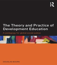 The Theory and Practice of Development Education (eBook, ePUB) - Bourn, Douglas