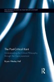 The Post-Critical Kant (eBook, PDF) The Post-Critical Kant (eBook, PDF)