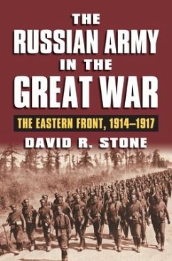 Russian Army in the Great War - Stone, David R.