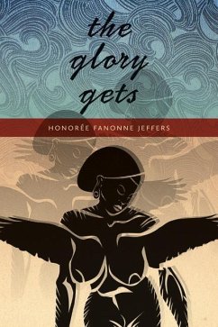 The Glory Gets - Jeffers, Honorée Fanonne