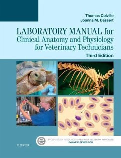 Laboratory Manual for Clinical Anatomy and Physiology for Veterinary Technicians - Colville, Thomas P. (Professor Emeritus <br>Department of Animal Sci; Bassert, Joanna M. (Professor Emeritus<br>Program of Veterinary Tech