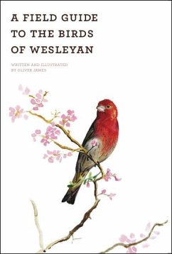 A Field Guide to the Birds of Wesleyan - James, Oliver