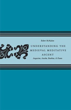 Understanding the Medieval Meditative Ascent - Mcmahon, Robert