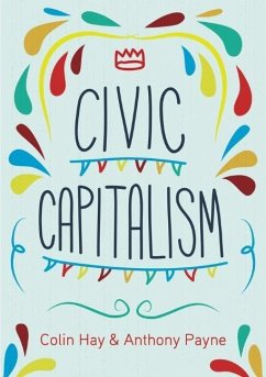 Civic Capitalism - Hay, Colin; Payne, Anthony