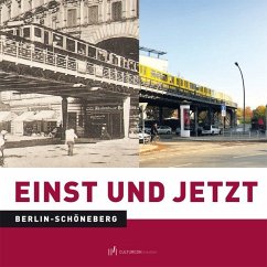 Einst und Jetzt: Berlin-Schöneberg - Steinke, Karolin