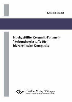 Hochgefüllte Keramik-Polymer-Verbundwerkstoffe für hierarchische Komposite - Brandt, Kristina