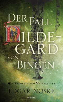 Der Fall Hildegard von Bingen - Noske, Edgar