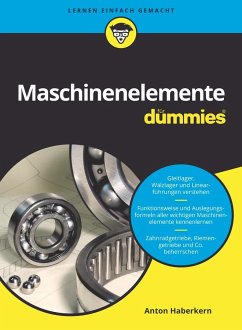 Maschinenelemente für Dummies - Haberkern, Anton