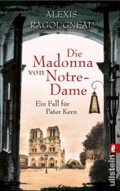 Die Madonna von Notre-Dame / Pater Kern Bd.1 - Ragougneau, Alexis