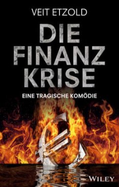 Die Finanzkrise - Eine tragische Komödie - Etzold, Veit