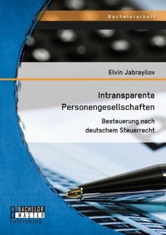 Intransparente Personengesellschaften: Besteuerung nach deutschem Steuerrecht - Jabrayilov, Elvin
