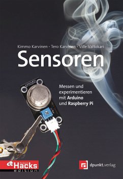 Sensoren - messen und experimentieren mit Arduino und Raspberry Pi (eBook, PDF) - Karvinen, Kimmo; Karvinen, Tero; Valtokari, Ville