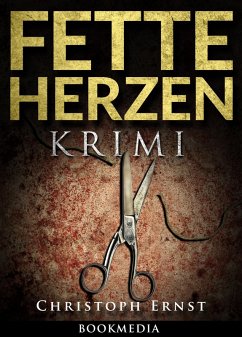 Fette Herzen: Thriller (eBook, ePUB) - Ernst, Christoph