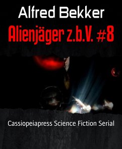 Alienjäger z.b.V. #8 (eBook, ePUB) - Bekker, Alfred