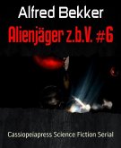 Alienjäger z.b.V. #6 (eBook, ePUB)