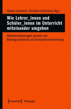 Wie Lehrer_innen und Schüler_innen im Unterricht miteinander umgehen (eBook, PDF)