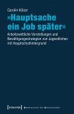 »Hauptsache ein Job später« (eBook, PDF)