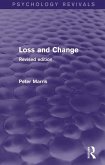 Loss and Change (Psychology Revivals) (eBook, PDF) Loss and Change (Psychology Revivals) (eBook, PDF)