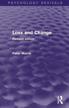 Loss and Change (Psychology Revivals) (eBook, PDF) - Marris, Peter