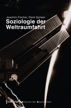 Soziologie der Weltraumfahrt (eBook, PDF) - Fischer, Joachim; Spreen, Dierk