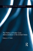 The Politics of Foster Care Administration in the United States (eBook, ePUB)