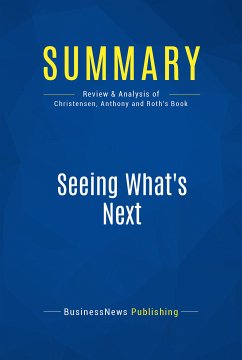 Summary: Seeing What's Next (eBook, ePUB) - BusinessNews Publishing