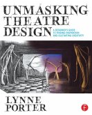 Unmasking Theatre Design: A Designer's Guide to Finding Inspiration and Cultivating Creativity (eBook, ePUB)