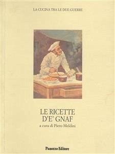 Le ricette d'e' Gnaf. La cucina tra le due guerre (eBook, ePUB) - Meldini, Piero