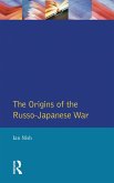 The Origins of the Russo-Japanese War (eBook, ePUB)